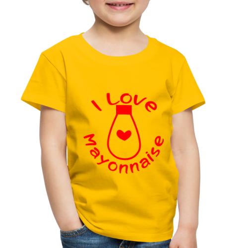 I Love Mayonnaise - Toddler Premium T-Shirt