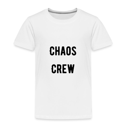 Chaos Crew T Shirt - Toddler Premium T-Shirt