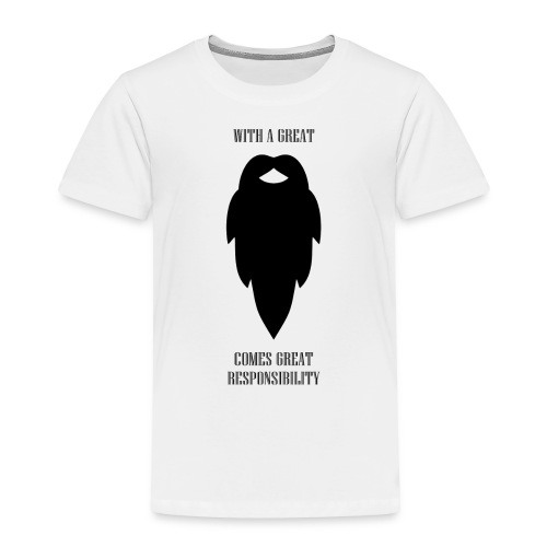 With a great beard comes great responsibility - Toddler Premium T-Shirt