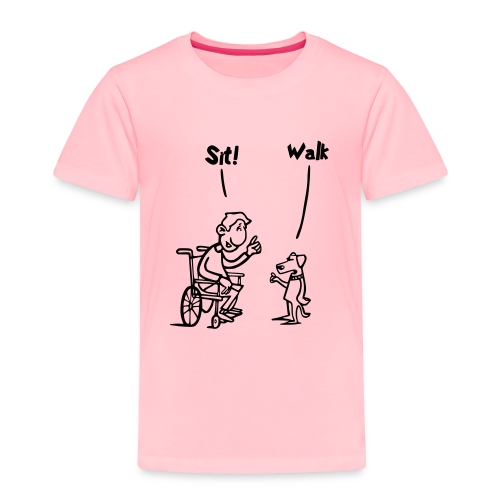 Sit and Walk. Wheelchair humor shirt - Toddler Premium T-Shirt