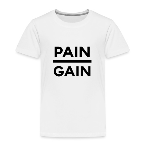 PAIN/GAIN - Toddler Premium T-Shirt