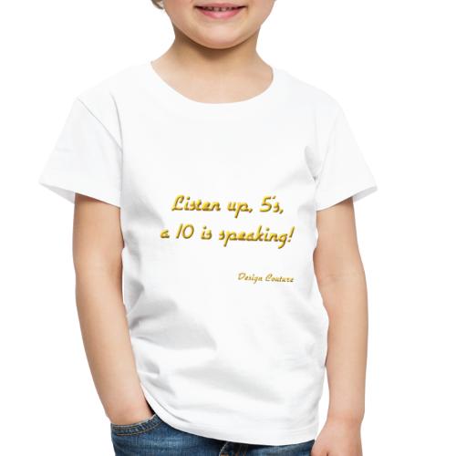 LISTEN UP 5 S GOLD - Toddler Premium T-Shirt