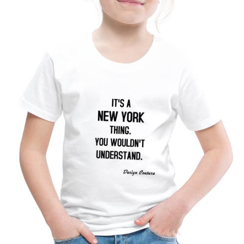 IT S A NEW YORK THING BLACK - Toddler Premium T-Shirt