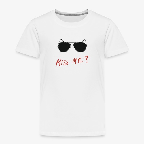 Miss Me? ń2 - Toddler Premium T-Shirt