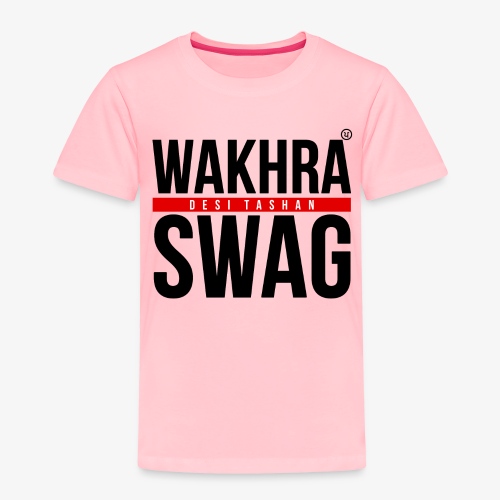 Wakhra Swag B - Toddler Premium T-Shirt