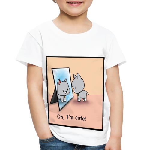 Oh, I'm cute! - Toddler Premium T-Shirt