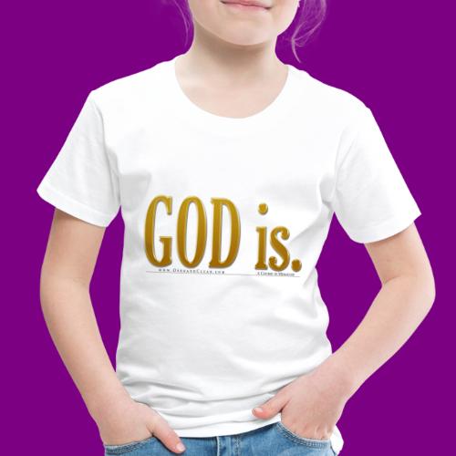 God is. - A Course in Miracles - Toddler Premium T-Shirt