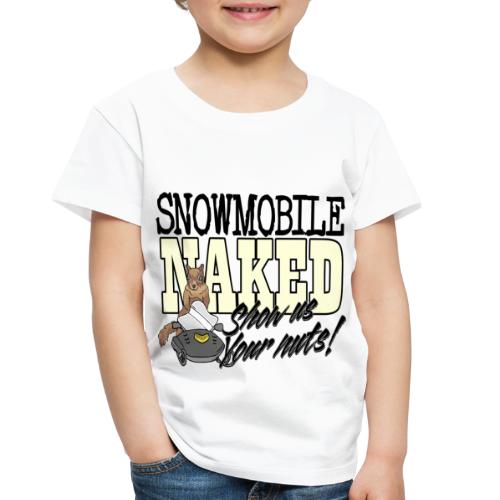 Snowmobile Naked - Toddler Premium T-Shirt