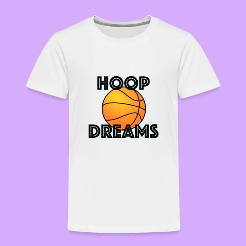 HOOP DREAMS BLACK - Toddler Premium T-Shirt