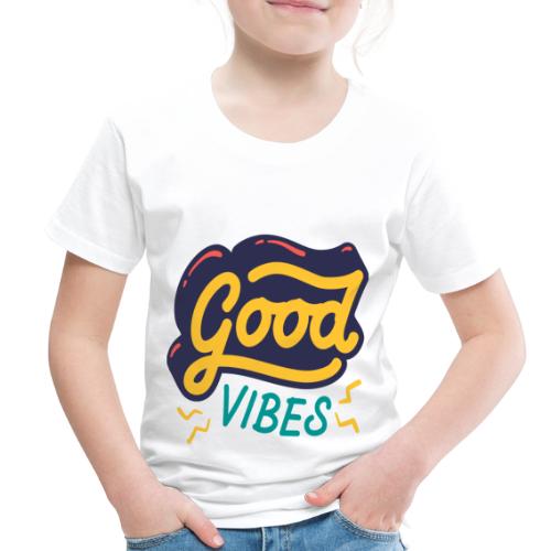 Good Vibes - Toddler Premium T-Shirt
