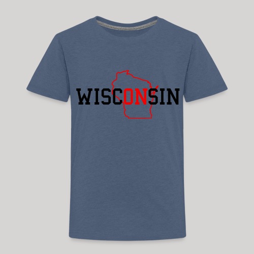 WiscONsin - Toddler Premium T-Shirt