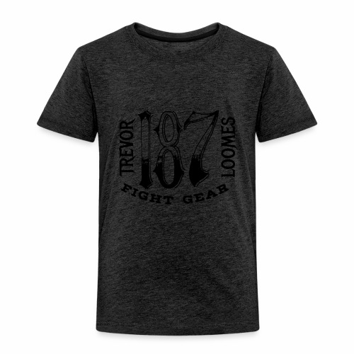 Trevor Loomes 187 Fight Gear Street Wear Logo - Toddler Premium T-Shirt