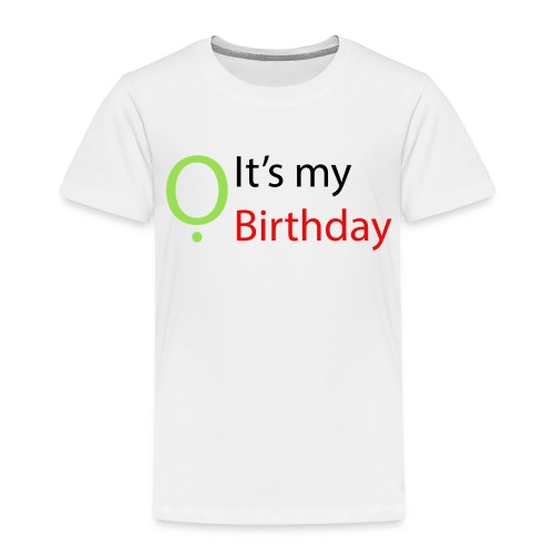 It's my Birthday - Toddler Premium T-Shirt
