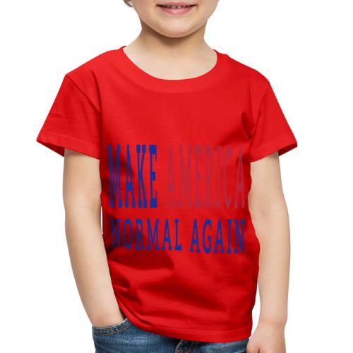Make America Normal Again - Toddler Premium T-Shirt