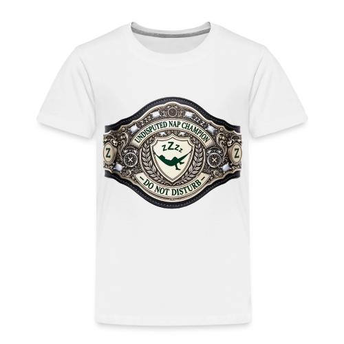 Nap Champion Belt T Shirt - Toddler Premium T-Shirt
