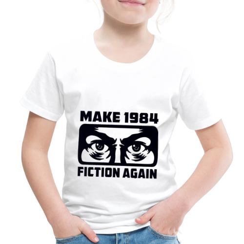 Make 1984 Fiction Again - Toddler Premium T-Shirt