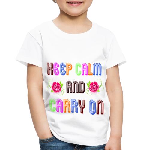 keep calm and carry on - Toddler Premium T-Shirt