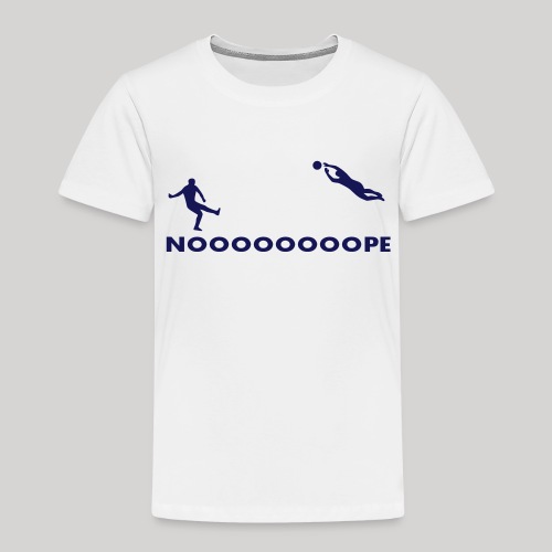 Nooooooope - Toddler Premium T-Shirt