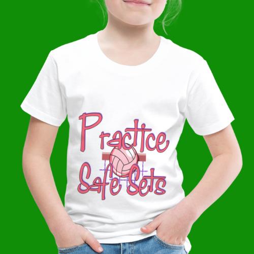 Practice Safe Sets - Toddler Premium T-Shirt