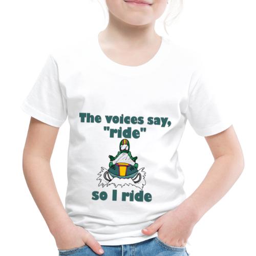 Voices Say Ride - Toddler Premium T-Shirt