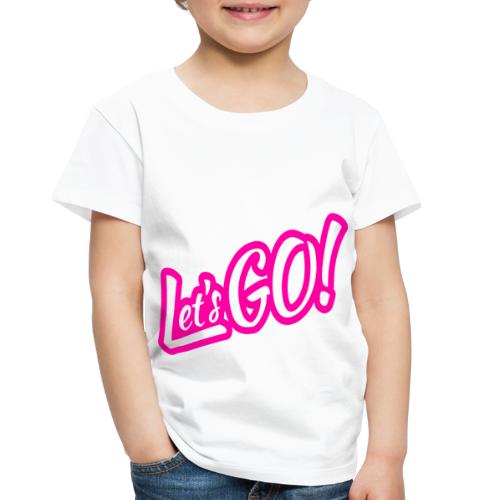 Let's GO! | Simple Minimal Hot Pink Design - Toddler Premium T-Shirt