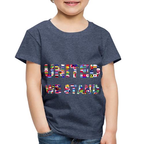 UNITED WE STAND - Toddler Premium T-Shirt