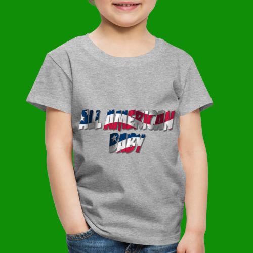 ALL AMERICAN BABY - Toddler Premium T-Shirt