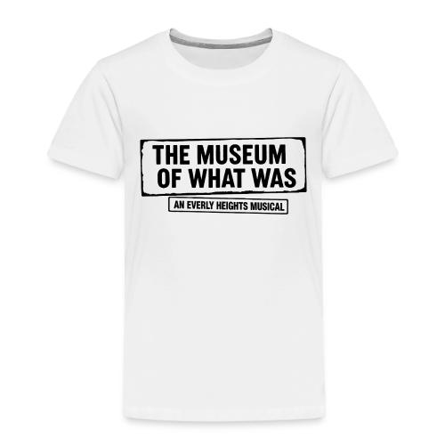 Museum of What Was Logo (Black) - Toddler Premium T-Shirt