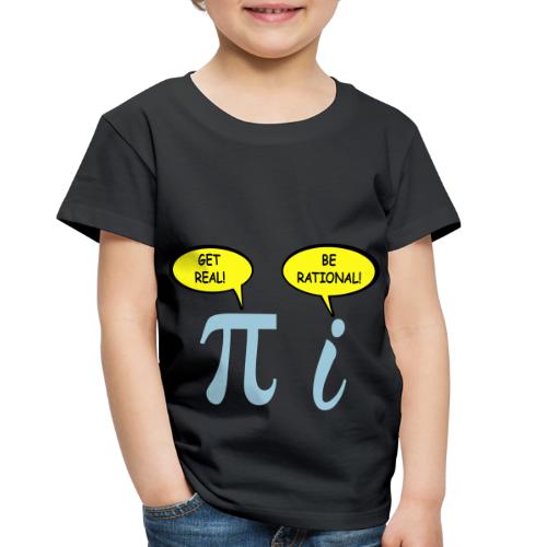 Get real Be rational - Toddler Premium T-Shirt