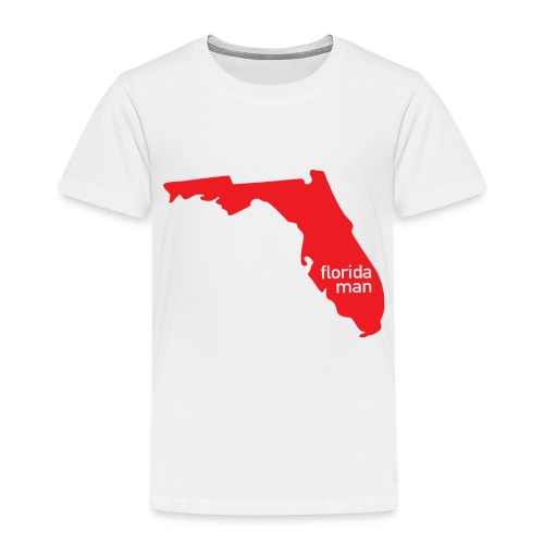 Florida Man - Toddler Premium T-Shirt