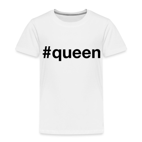 Queen - Hashtag Design (Black Letters) - Toddler Premium T-Shirt