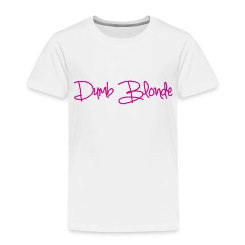 dumb blonde - Toddler Premium T-Shirt