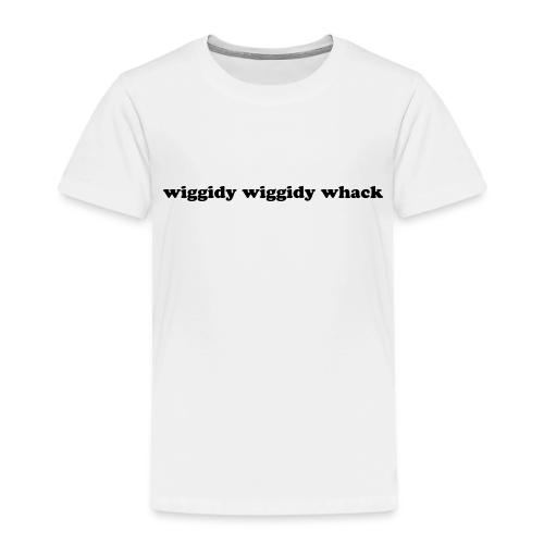 Wiggidy Whack - Toddler Premium T-Shirt