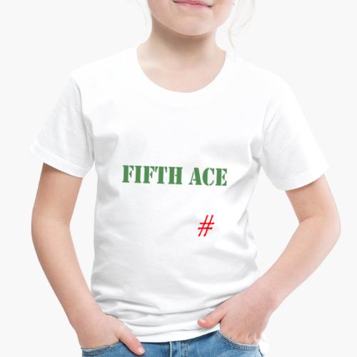 Fifth Ace - Toddler Premium T-Shirt