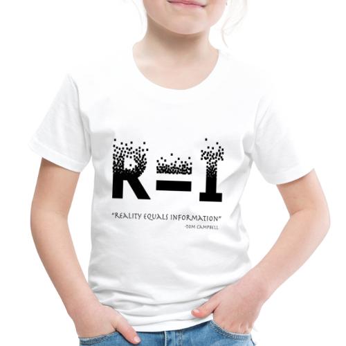 R=I --- Reality equals Information - black design - Toddler Premium T-Shirt