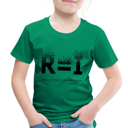 R=I --- Reality equals Information - black design - Toddler Premium T-Shirt