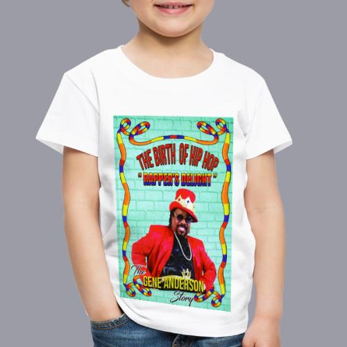 THE BIRTH OF HIP HOP RAPPER'S DELIGHT - Toddler Premium T-Shirt