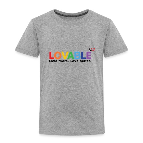 Loveable - Toddler Premium T-Shirt