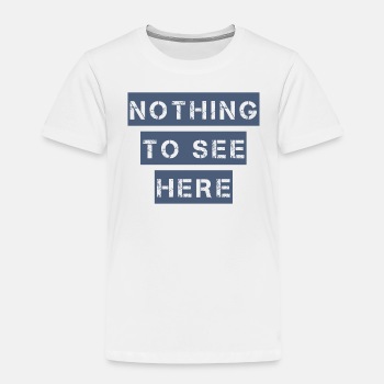 Nothing to see here - Toddler T-shirt