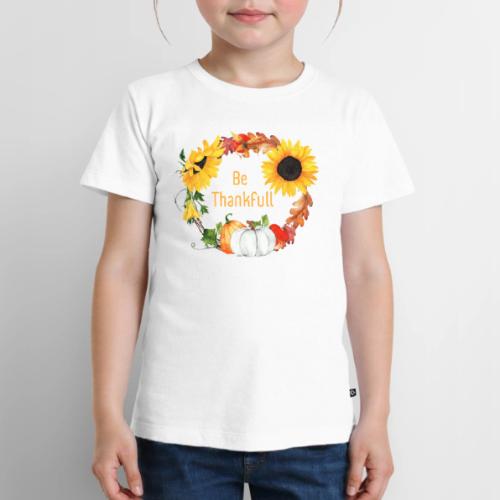 Be thanksfull - Toddler Premium T-Shirt