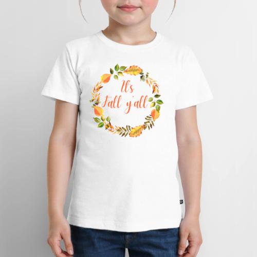 It's fall yall - Toddler Premium T-Shirt