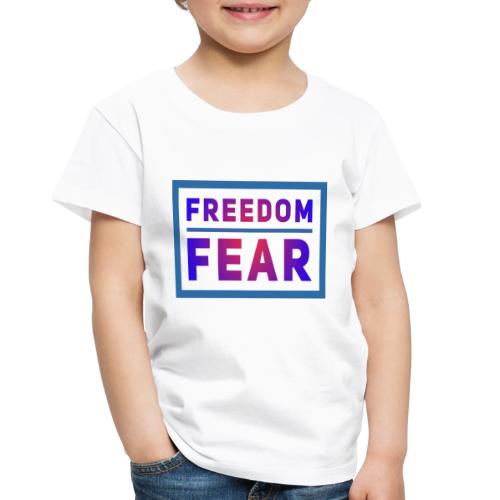Choose freedom over fear - Toddler Premium T-Shirt