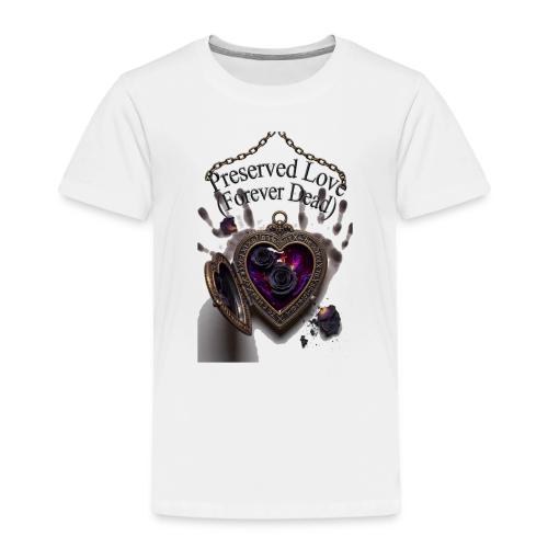 Preserved Love (Forever Dead) T-Shirt - Toddler Premium T-Shirt