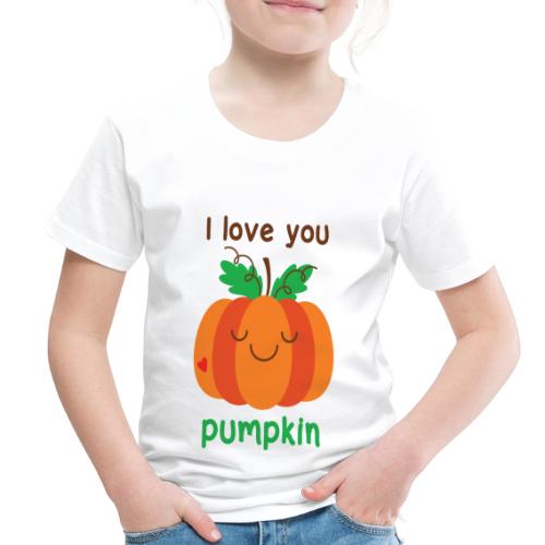 I love you pumpkin - Toddler Premium T-Shirt
