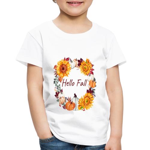 Hello Fall - Toddler Premium T-Shirt