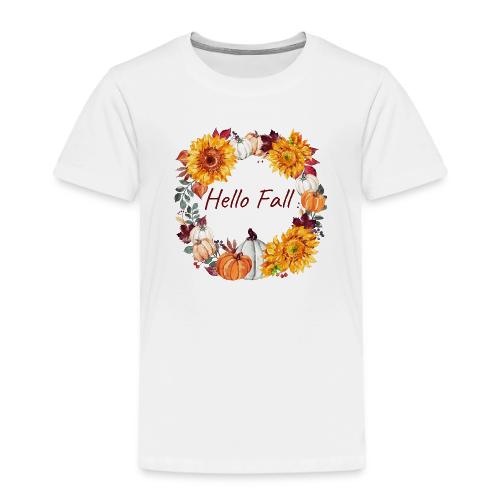 Hello Fall - Toddler Premium T-Shirt
