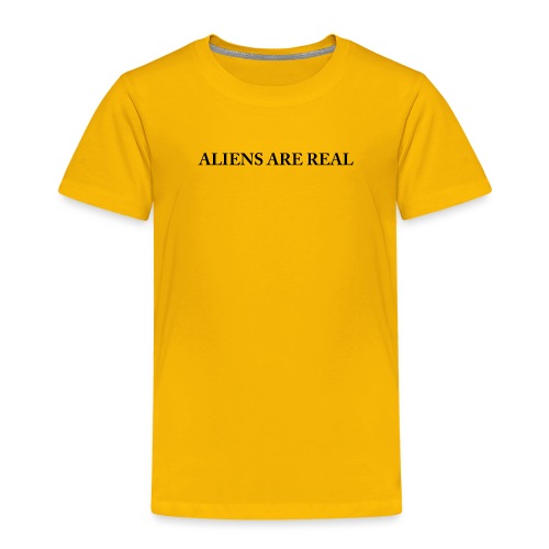 Aliens are Real - Toddler Premium T-Shirt