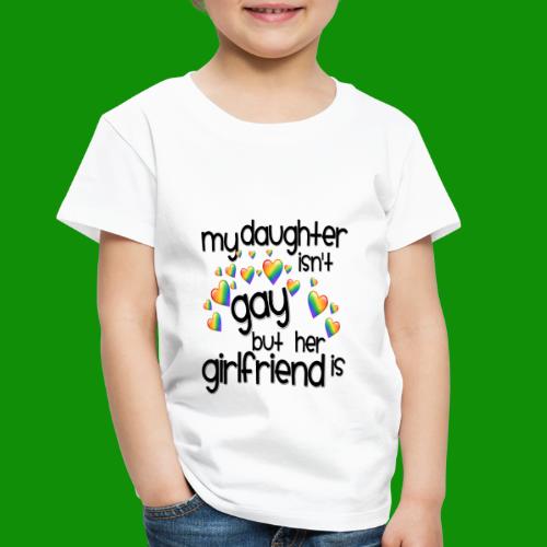 Daughters Girlfriend - Toddler Premium T-Shirt