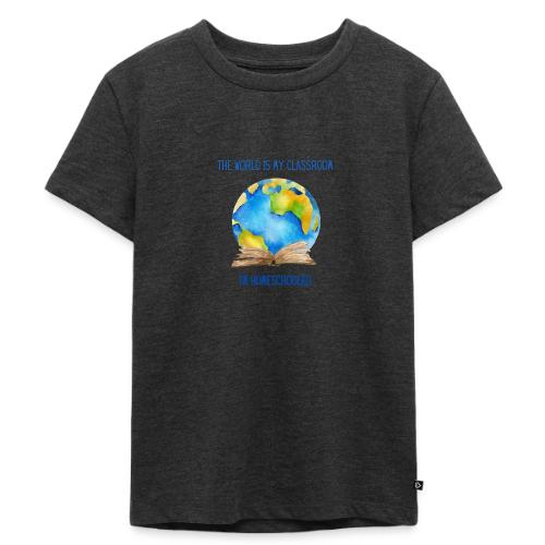 The World is My Classroom - Toddler Premium T-Shirt