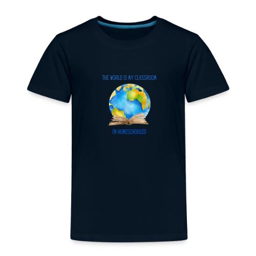 The World is My Classroom - Toddler Premium T-Shirt